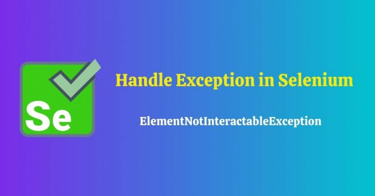 Element Not Interactable Exception In Selenium