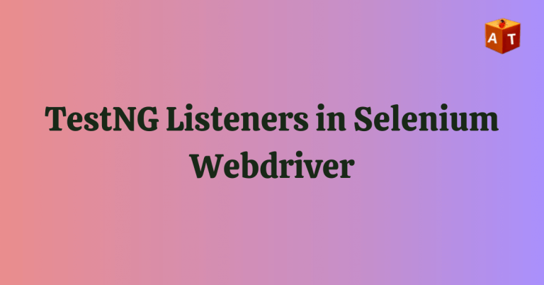 TestNG Listeners in Selenium