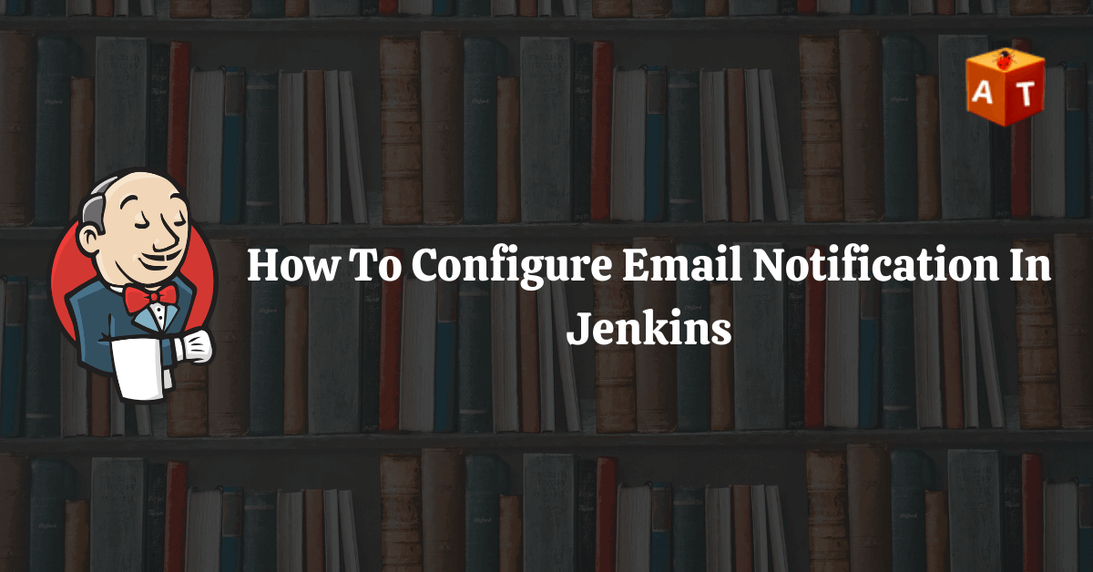 How to Configure Email Notification in Jenkins