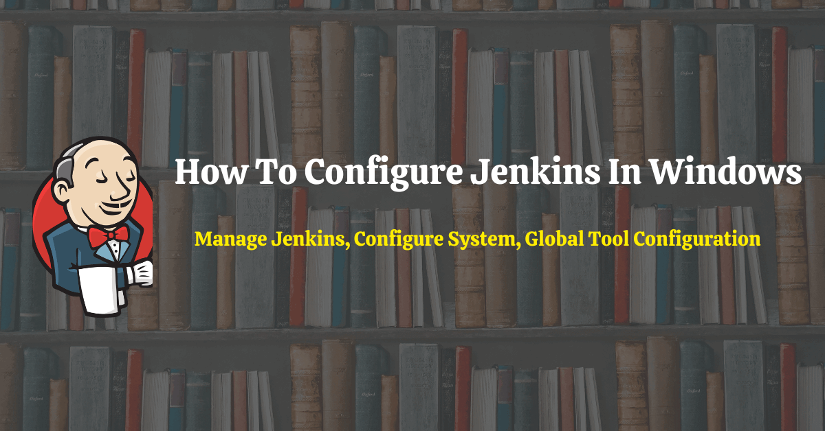 How To Configure Jenkins in Windows
